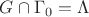 $G\cap\Gamma_0=\Lambda$ $G\cap\Gamma_0=\Lambda$