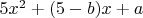 $5x^2+(5-b)x+a$
