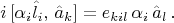 $$i\,[\alpha_i\hat{l}_i,\, \hat{a}_k]=e_{kil}\,\alpha_i\,\hat{a}_l\,.$$