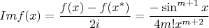 $$Im f(x)=\frac{f(x)-f(x^*)}{2i}=\frac{-\sin^{m+1}x}{4m!x^{m+2}}$$