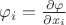 $\varphi_{i} = \frac{\partial\varphi}{\partial x_i}$