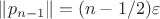 $\|p_{n-1}\|=(n-1/2)\varepsilon$