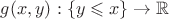 $g(x,y): \{y \leqslant x\} \to \mathbb R$