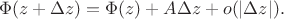 $$
\Phi(z + \Delta z) = \Phi(z) + A \Delta z + o(|\Delta z|).
$$