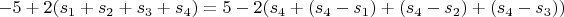 $-5+2(s_1+s_2+s_3+s_4)=5-2 (s_4+(s_4-s_1)+(s_4-s_2)+(s_4-s_3))$
