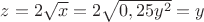 $z=2\sqrt{x}=2\sqrt{0,25y^2}=y$