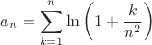 $$a_n = \sum\limits_{k = 1}^{n} \ln\left(1 + \frac{k}{n^2}\right) $$ $$a_n = \sum\limits_{k = 1}^{n} \ln\left(1 + \frac{k}{n^2}\right) $$