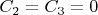 $C_2=C_3=0$