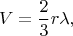 $$
V = \frac{2}{3} r \lambda,
$$