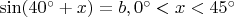 $\sin (40^{\circ}+x)=b, 0^{\circ}<x<45^{\circ}$