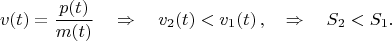 $$
v(t)=\frac{p(t)}{m(t)}\quad\Rightarrow\quad v_2(t)<v_1(t)\,,\quad\Rightarrow\quad S_2<S_1.
$$