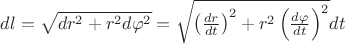 $dl=\sqrt{dr^2+r^2d\varphi^2}=\sqrt{\left(\frac{dr}{dt}\right)^2+r^2\left(\frac{d\varphi}{dt}\right)^2}dt$