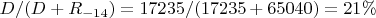 $D/(D+R_{-14})=17235/(17235+65040)=21\%$