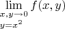 $\lim\limits_{\begin{subarray}{l}\scriptstyle x,y\to0\\\scriptstyle y=x^2\end{subarray}}f(x,y)$