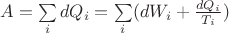 $A=\sum\limits_{i}dQ_i=\sum\limits_{i}(dW_i+\frac{dQ_i}{T_i})$