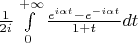 $\frac1{2i}\int\limits_0^{+\infty}\frac{e^{i\alpha t}-e^{-i\alpha t}}{1+t}dt$