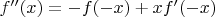 $f''(x) = -f(-x) + xf'(-x)$