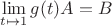$\lim\limits_{t\mapsto 1} g(t)A=B$