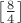 $\left[\frac{8}{4}\right]$