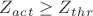 $Z_a_c_t \ge Z_t_h_r