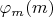 $\varphi_m(m)$