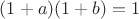 $(1+a)(1+b) = 1$
