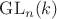 $\mathrm{GL}_n(k)$
