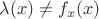 $\lambda(x) \neq f_x(x)$