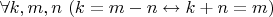 $\forall k,m,n ~ (k=m-n \leftrightarrow k+n=m)$