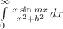 $\[\int\limits_0^\infty  {\frac{{x\sin mx}}{{{x^2} + {b^2}}}dx} \]$