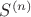 $S^{(n)}$ $S^{(n)}$
