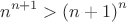 $${n}^{n+1}>{(n+1)}^{n}$$