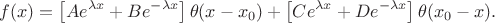 $$
f(x) = \left[A e^{\lambda x} + Be^{-\lambda x}\right]\theta(x - x_0) + \left[C e^{\lambda x} + D e^{-\lambda x}\right]\theta(x_0 - x).
$$