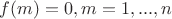 $f(m)=0,m=1,...,n$