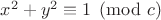 $x^2+y^2 \equiv 1 \pmod c$