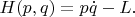$H(p,q)=p\dot{q}-L.$