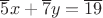 $\overline5 x+\overline7 y = \overline {19}$