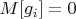 $M[g_i]=0$