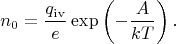 $$
n_0
=
\dfrac{q_\mathrm{iv}}{e}
\exp\left(-\dfrac{A}{kT}\right)
.
$$