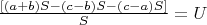 $\frac{[(a+b)S-(c-b)S-(c-a)S]}{S}=U$