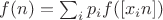 $f(n)=\sum_i p_if([x_in]) $