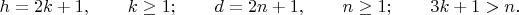 $h=2k+1,\qquad k\geq1;\qquad d=2n+1,\qquad n\geq1;\qquad 3k+1>n.\qquad$