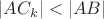 $\left|AC_k\right| < \left|AB\right|$