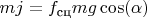 $mj=f_\text{сц}mg\cos(\alpha)$