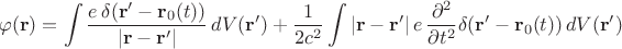 $$\varphi(\mathbf r)=\int \frac{e\,\delta(\mathbf r'-\mathbf r_0(t))}{|\mathbf r-\mathbf r'|}\,dV(\mathbf r') +\frac{1}{2c^2} \int {|\mathbf r-\mathbf r'|}\,e\,\frac{\partial^2}{\partial t^2}\delta(\mathbf r'-\mathbf r_0(t))\,dV(\mathbf r')
