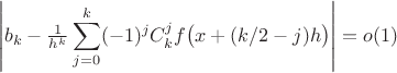 $$\left|b_k-\tfrac{1}{h^k}\sum_{j=0}^k(-1)^jC_k^jf\bigl(x+(k/2-j)h\bigr)\right|=o(1)$$