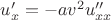 $u'_x=-av^2u''_{xx}$