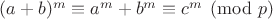 $(a+b)^m\equiv a^m+b^m\equiv c^m \pmod{p}$
