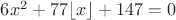 $6x^2+77\lfloor x \rfloor +147=0$