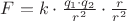 $F = k\cdot \frac{q_1\cdot q_2}{r^2} \cdot \frac{r}{r^2}$